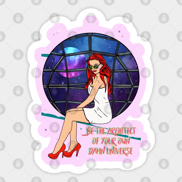 Be The Architect Of Your Own Damn Universe Sticker by By Diane Maclaine